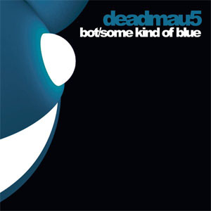 Disco Bot / Some Kind Of Blue de Deadmau5