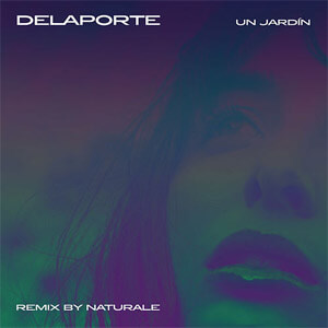 Disco Un Jardín (Naturale Remix) de Delaporte