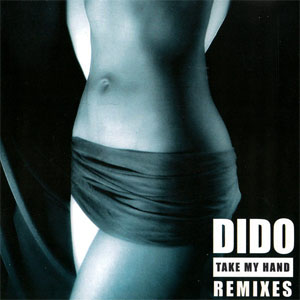 Disco Take My Hand - The Remixes de Dido