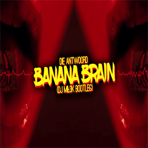 Disco Banana Brain (Dj Mil3k Bootleg) de Die Antwoord