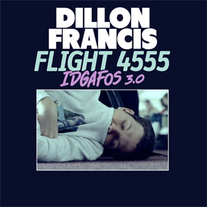 Disco Flight 4555 (Idgafos 3.0) de Dillon Francis