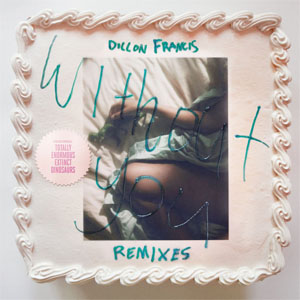 Disco Without You (Remixes) de Dillon Francis