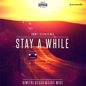 Disco Stay A While (Ummet Ozcan Remix) de Dimitri Vegas & Like Mike