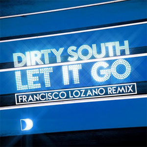 Disco Let It Go (Francisco Lozano Remix) de Dirty South