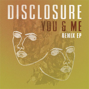 Disco You & Me (Remixes) (Ep)  de Disclosure