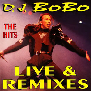 Disco The Hits Live & Remixes de DJ Bobo