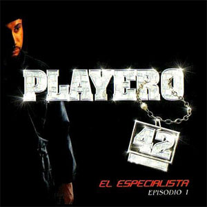 Álbum Playero 42 (El Especialista: Episodio 1) de DJ Playero