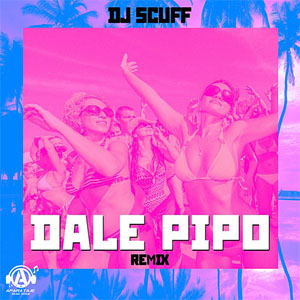 Disco Dale Pipo (Remix) de DJ Scuff