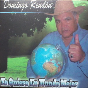 Álbum Yo Quiero un Mundo Mejor  de Domingo Rendón