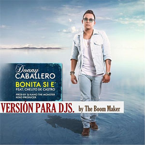 Disco Bonita Si E' (Versión para DJs) de Donny Caballero