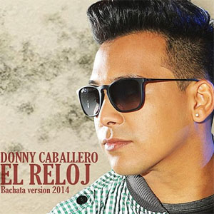Disco El Reloj (Bachata Versión 2014) de Donny Caballero