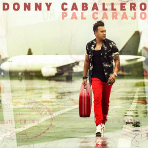 Disco Pal Carajo de Donny Caballero