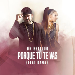 Disco Porque Tu Te Vas de Dr. Bellido