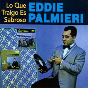 Disco Lo Que Traigo Es Sabroso de Eddie Palmieri