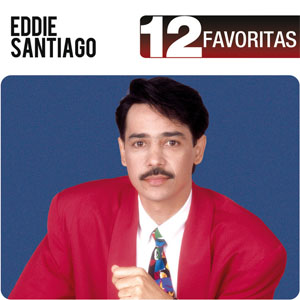 Disco 12 Favoritas de Eddie Santiago