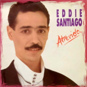 Disco Atrevido de Eddie Santiago