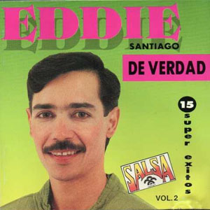 Disco De Verdad: 15 Súper Éxitos Volumen 2 de Eddie Santiago