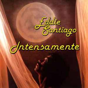 Disco Intensamente de Eddie Santiago