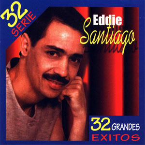 Disco Serie 32 Grandes Exitos de Eddie Santiago