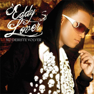 Disco No Debiste Volver de Eddy Lover