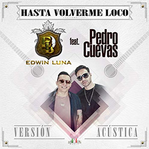 Disco Hasta Volverme Loco (Acústico) de Edwin Luna