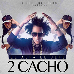 Disco 2 Cacho de El Alfa El Jefe