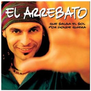 Disco Que Salga El Sol Por Donde Quiera de El Arrebato