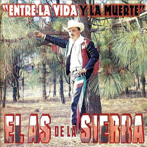 Disco Entre La Vida Y La Muerte de El As de la Sierra