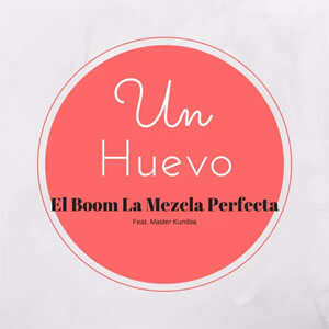 Disco Un Huevo de El Boom La Mezcla Perfecta
