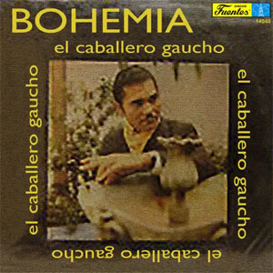 Disco Bohemia de El Caballero Gaucho