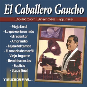 Disco Colección Grandes Figuras de El Caballero Gaucho