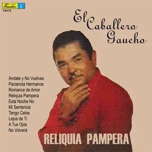 Disco Reliquia Pampera de El Caballero Gaucho