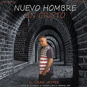 Disco Nuevo Hombre en Cristo de El Gran Jaypee