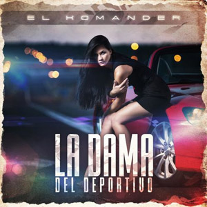 Disco La Dama del Deportivo de El Komander
