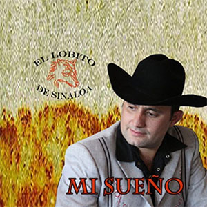 Disco Mi Sueño de El Lobito De Sinaloa