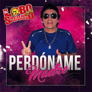 Disco Perdóname Madre de El Lobo y La Sociedad Privada