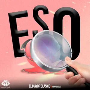 Disco Eso de El Mayor Clásico