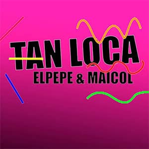 Disco Tan Loca de El Pepe