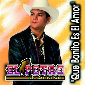 Disco Que Bonito Es El Amor de El Potro de Sinaloa