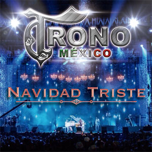 Disco Navidad Triste  de El Trono de México