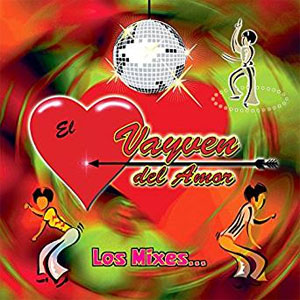Disco Los Mixes... de El Vayven del Amor