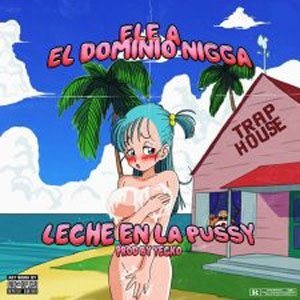 Disco Leche en la Pussy  de Ele A El Dominio