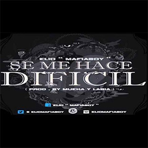 Disco Se Me Hace Difícil de Elio Mafiaboy