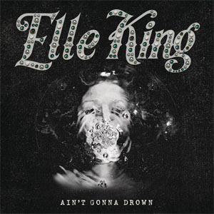 Disco Ain't Gonna Drown de Elle King