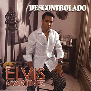 Disco Descontrolado de Elvis Martínez