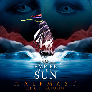 Disco Half Mast (Slight Return) de Empire Of The Sun