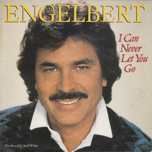 Disco I Can Never Let You Go de Engelbert Humperdinck