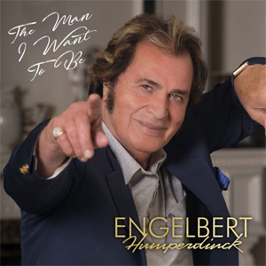 Disco The Man I Want To Be de Engelbert Humperdinck