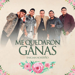 Disco Me Quedaron Ganas de Enigma Norteño