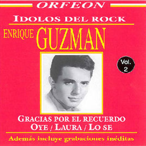Disco Ídolos del Rock de los 60's: Enrique Guzmán de Enrique Guzmán